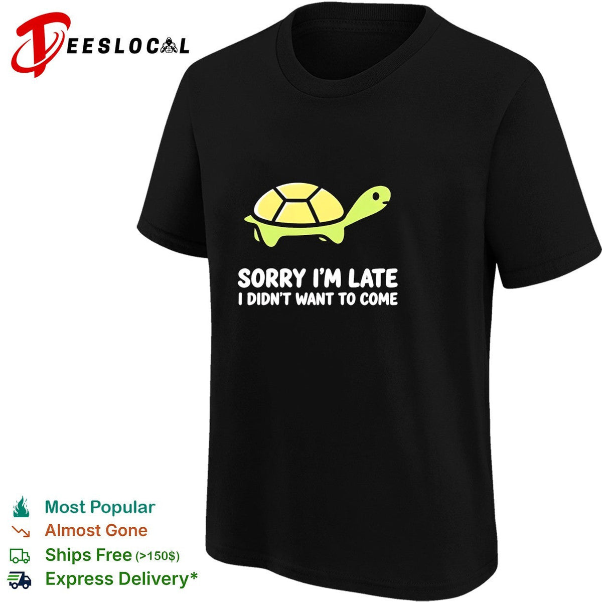 Turtle walking sorry I’m late I didn’t want to come shirt Unisex