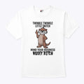 Twinkle Twinkle Little Snitch Mind Your Business Nosey Bitch T Shirt Unisex