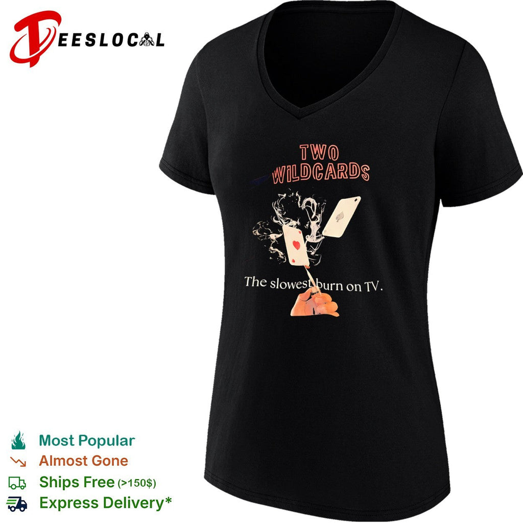 Two Wildcards The slowest burn on TV shirt Unisex