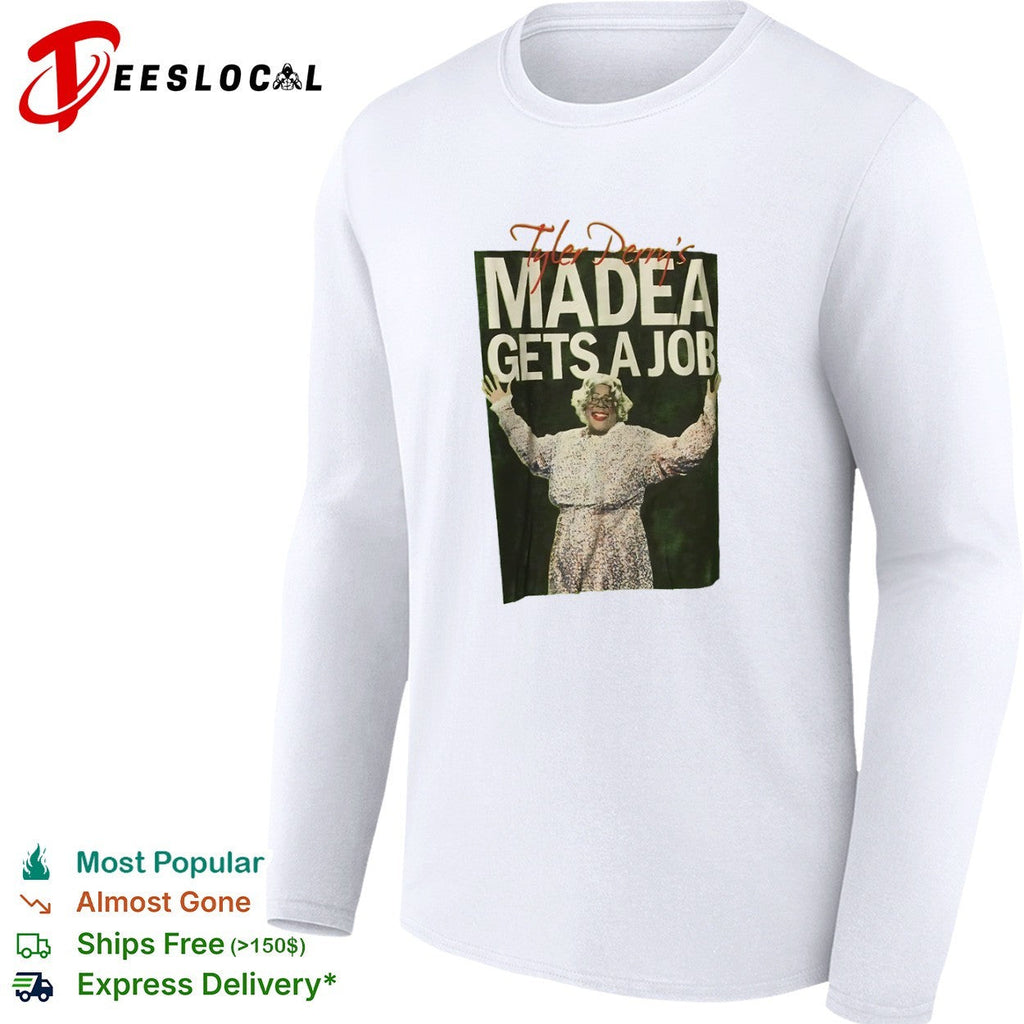 Tyler Perry Madea Gets a Job Comedy Movie shirt Unisex