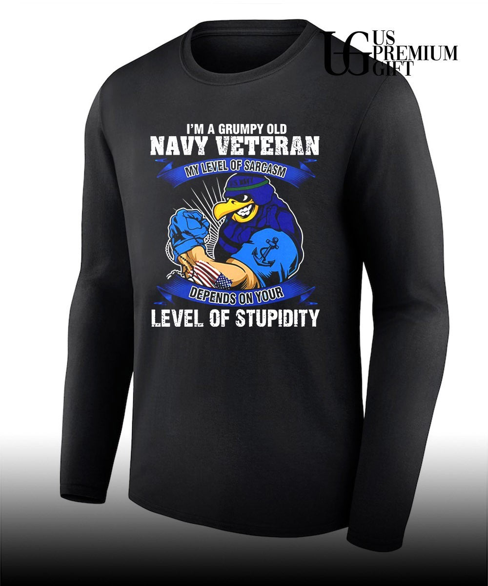 US Navy Veteran I’m a Grumpy Old my Level of Sarcasm Depends on your Stupidity shirt Unisex