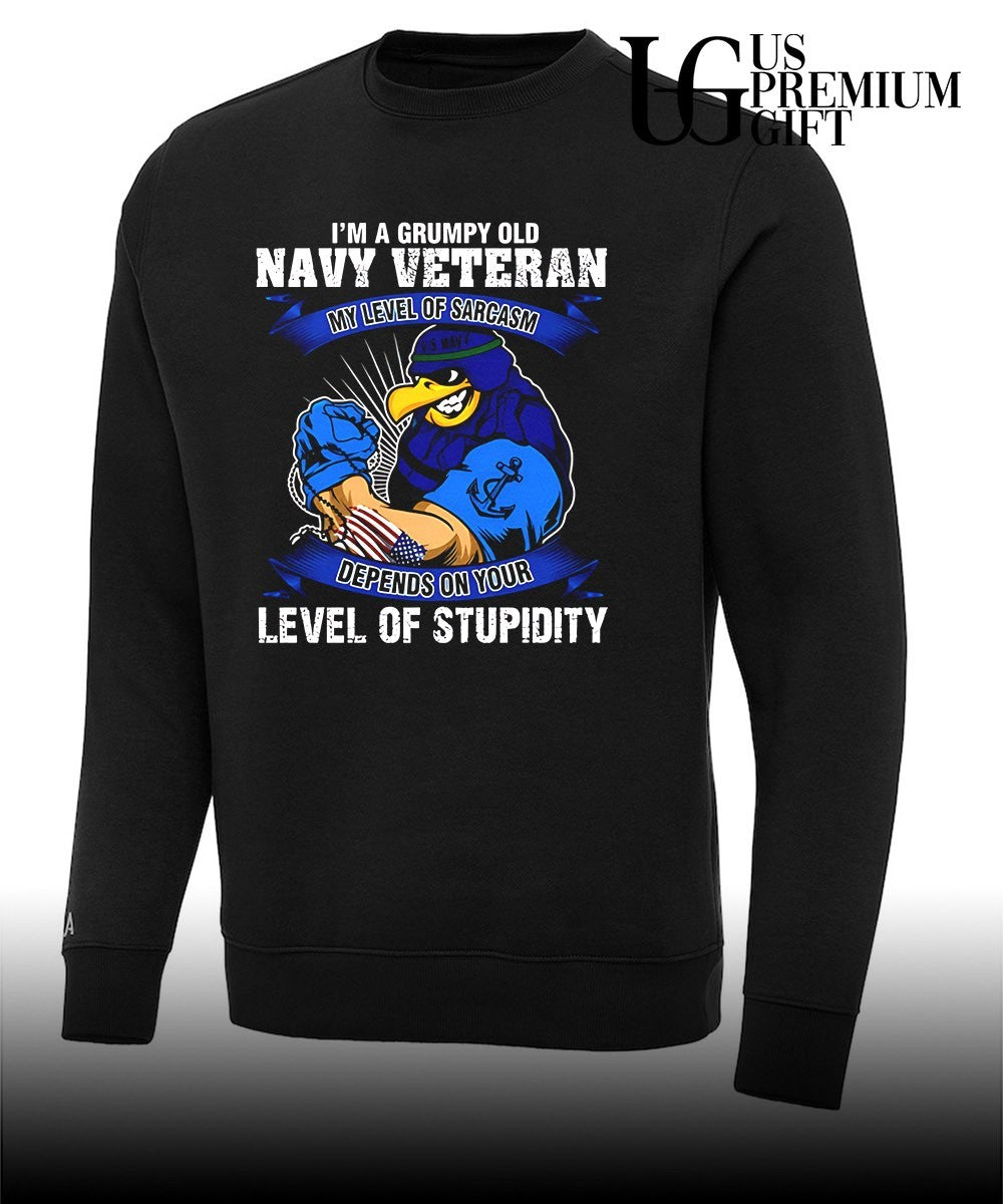 US Navy Veteran I’m a Grumpy Old my Level of Sarcasm Depends on your Stupidity shirt Unisex