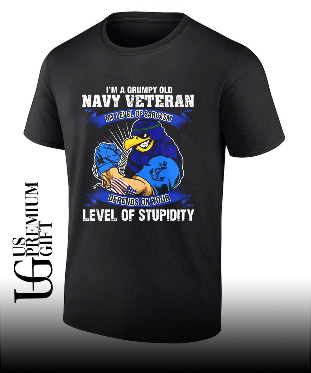 US Navy Veteran I’m a Grumpy Old my Level of Sarcasm Depends on your Stupidity shirt Unisex