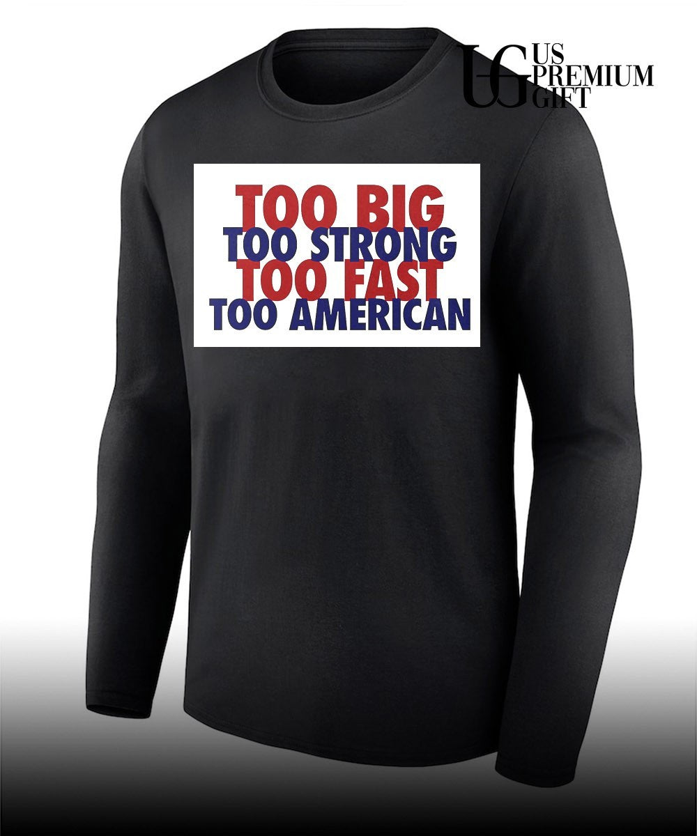 USA Football Too Big Too Strong Too Fast Too American shirt Unisex
