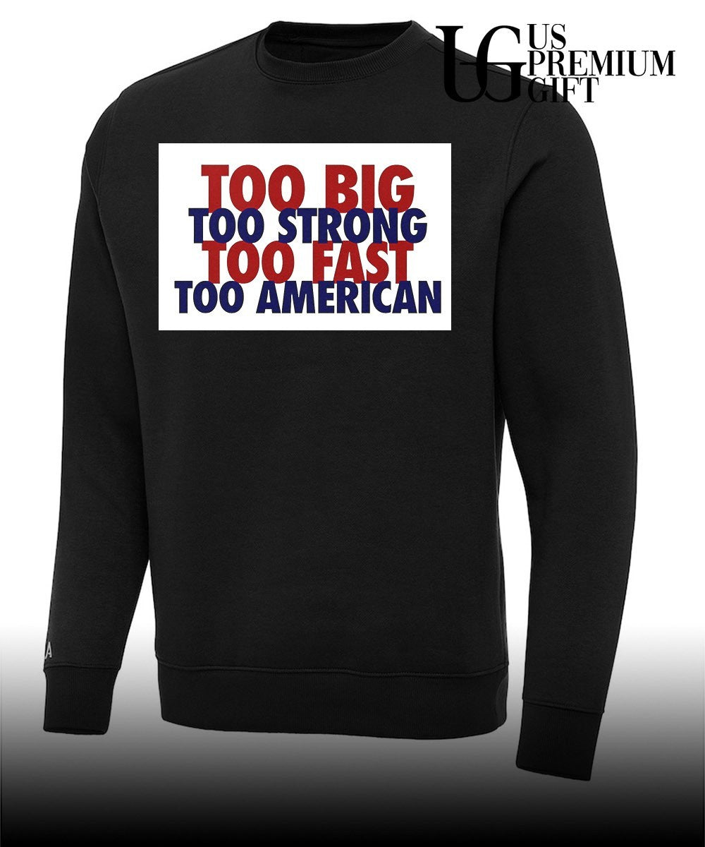 USA Football Too Big Too Strong Too Fast Too American shirt Unisex