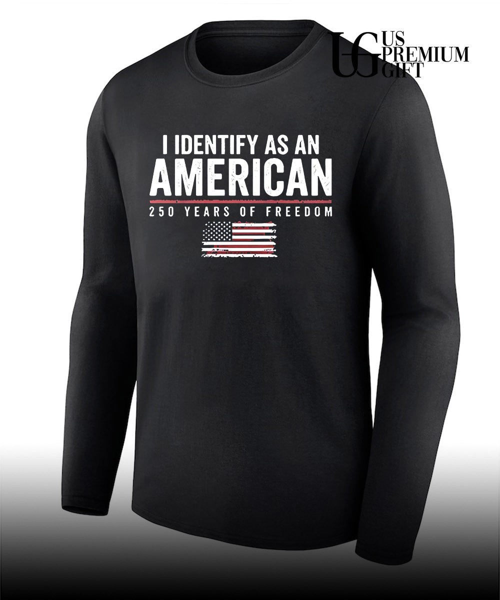 USA Patriotic I Identify as an American 250 Years of Freedom shirt Unisex