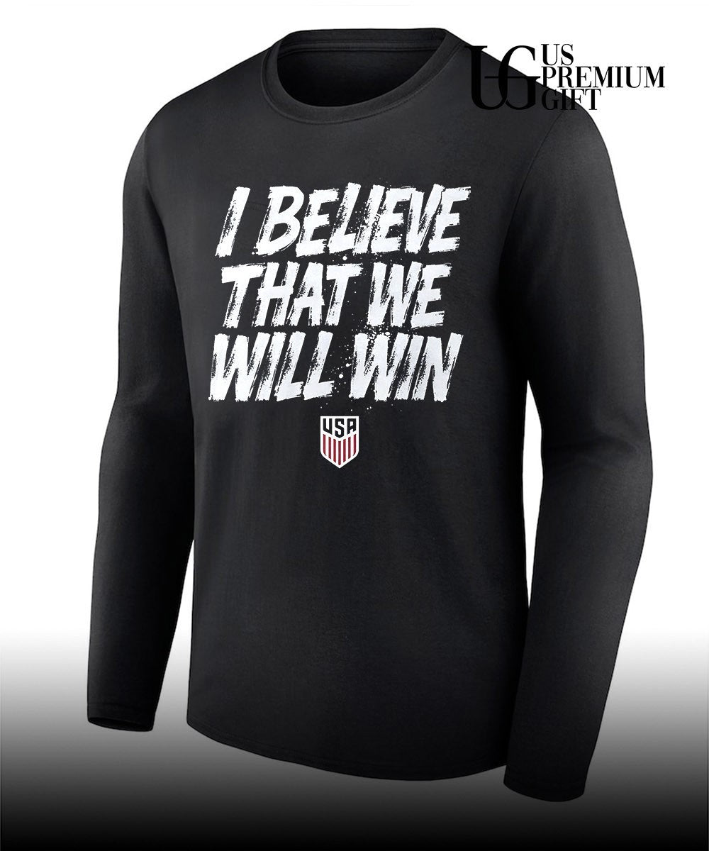 USA Soccer Team I Believe That We Will Win shirt Unisex