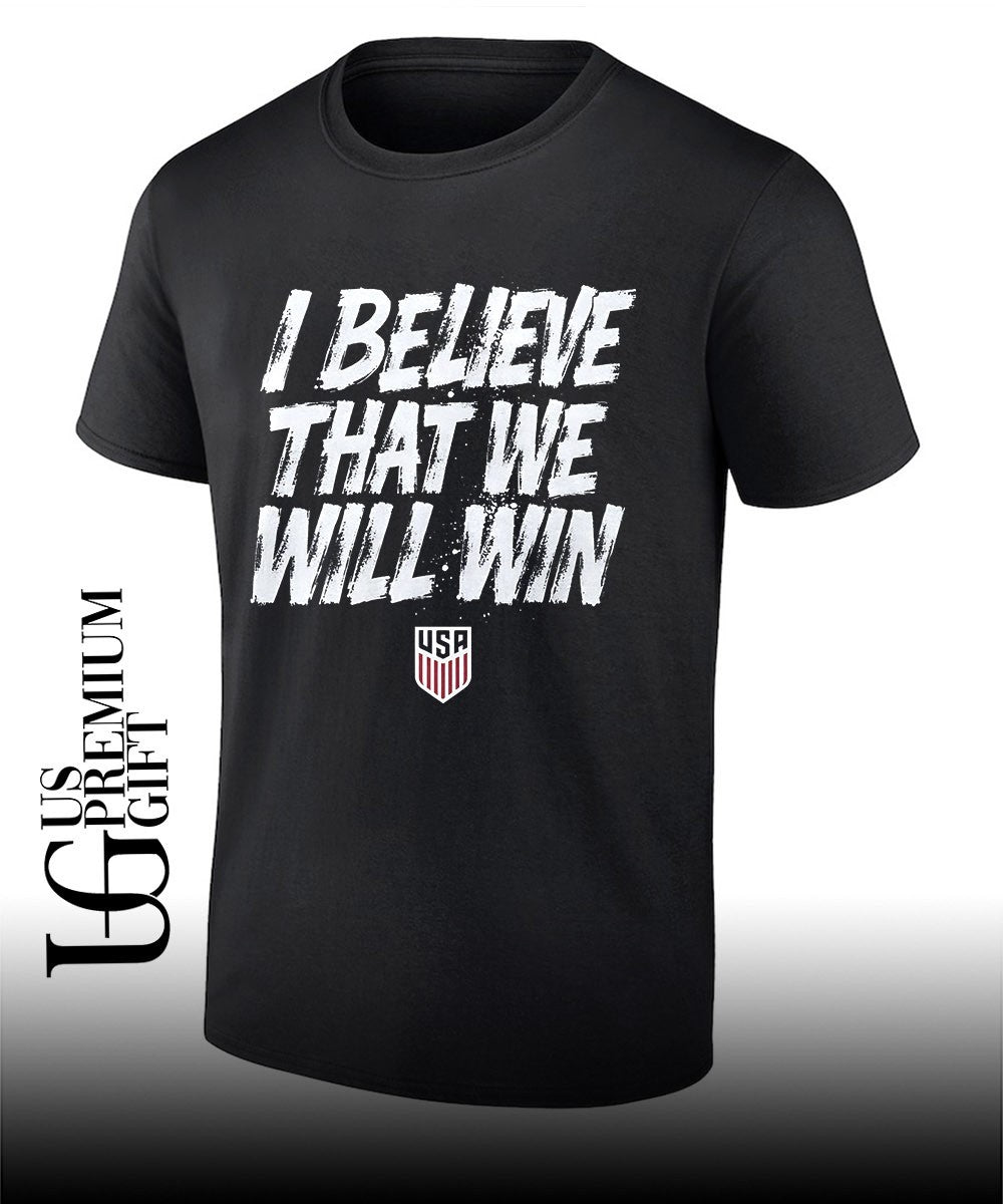 USA Soccer Team I Believe That We Will Win shirt Unisex