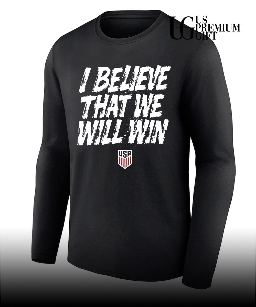 USMNT I Believe That We Will Win shirt Unisex