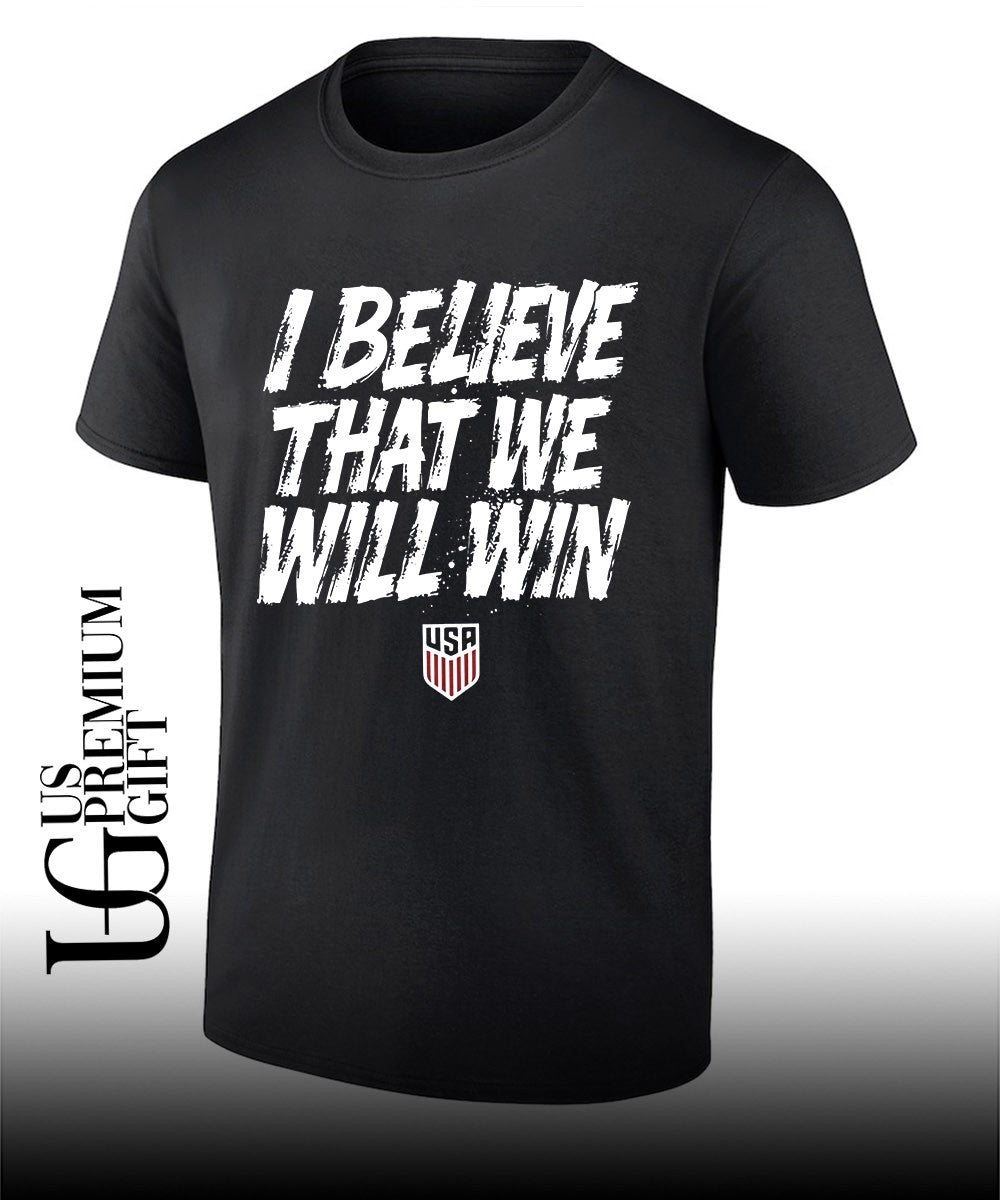 USMNT I Believe That We Will Win shirt Unisex