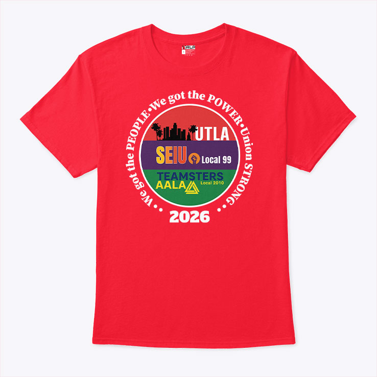 UTLA SEIU AALA Unions Strong T Shirt Unisex