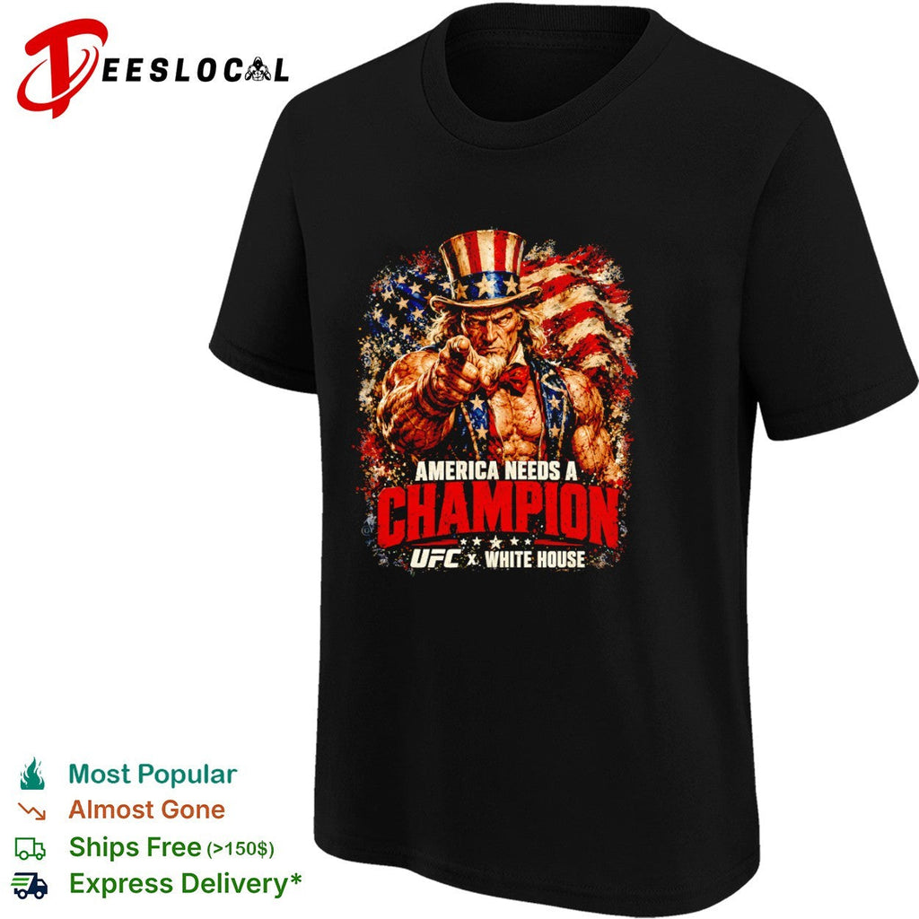 Uncle Sam America Needs a Champion UFC x White House shirt Unisex