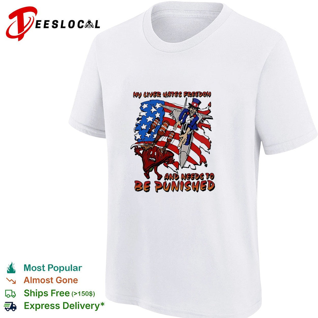 Uncle Sam My liver hates freedom and needs to be punished American shirt Unisex