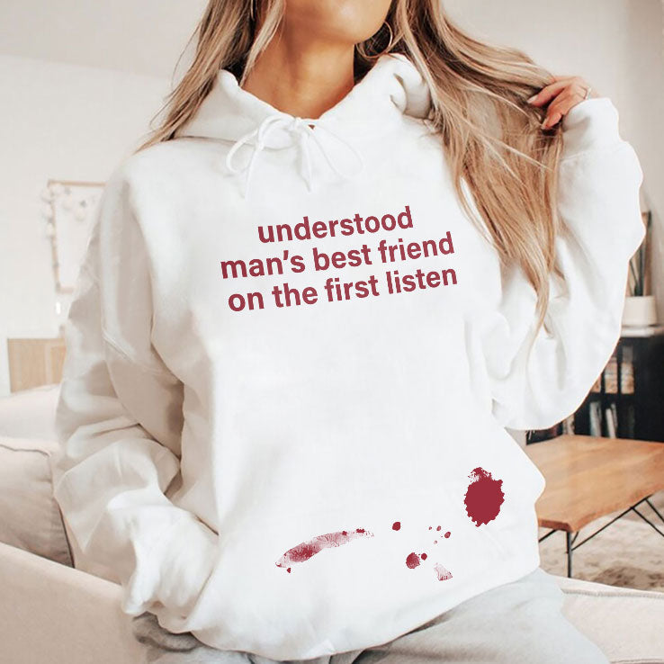 Understood Man’s Best Friend On The Frist Listen T Shirt Unisex