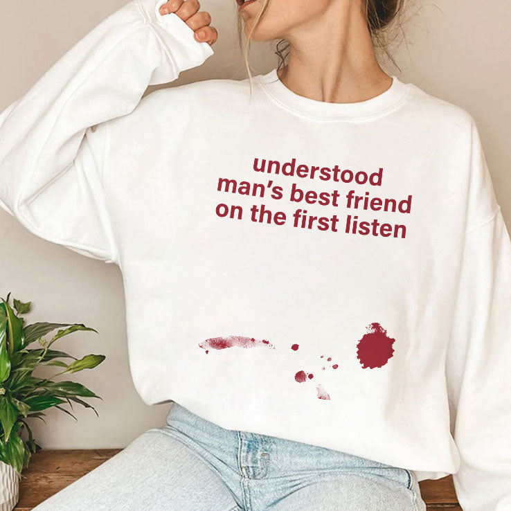 Understood Man’s Best Friend On The Frist Listen T Shirt Unisex
