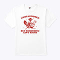 Undiagnosed But Something Ain’t Right Funny Raccoon Chicken T Shirt Unisex