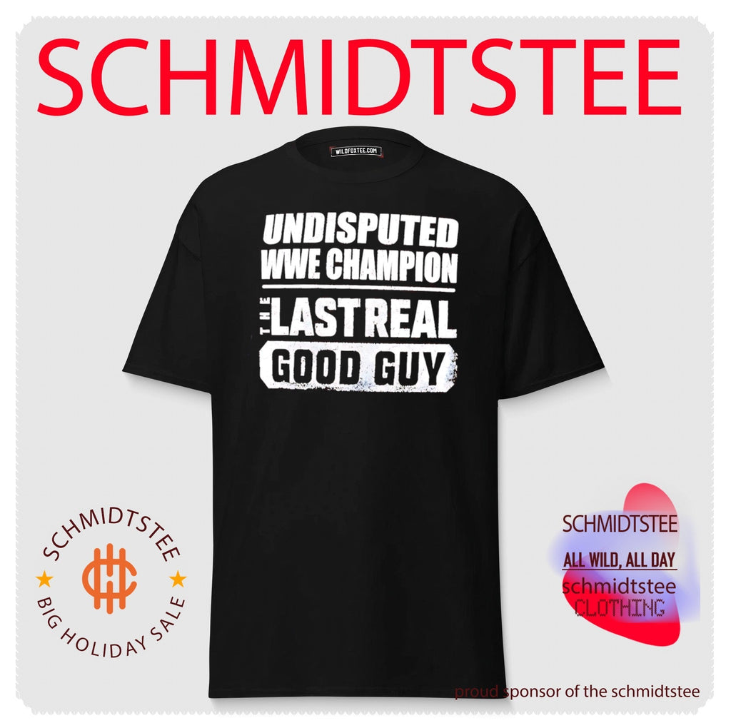 Undisputed Champion The Last Real Good Guy Shirt Unisex