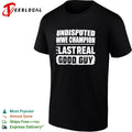 Undisputed champion the last real good guy retro shirt Unisex