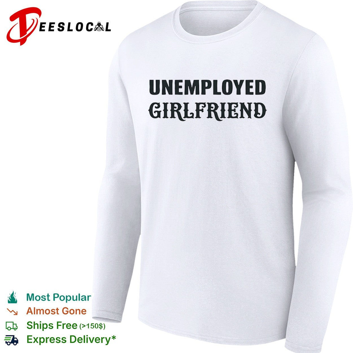 Unemployed Girlfriend Shirt Unisex