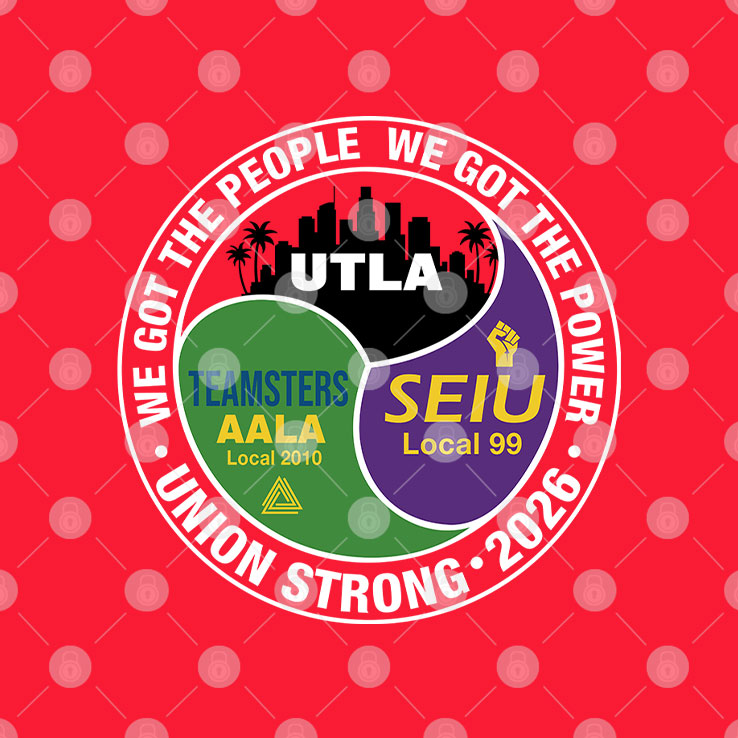 Union Strong 2026 UTLA SEIU Teamsters AALA T Shirt Unisex