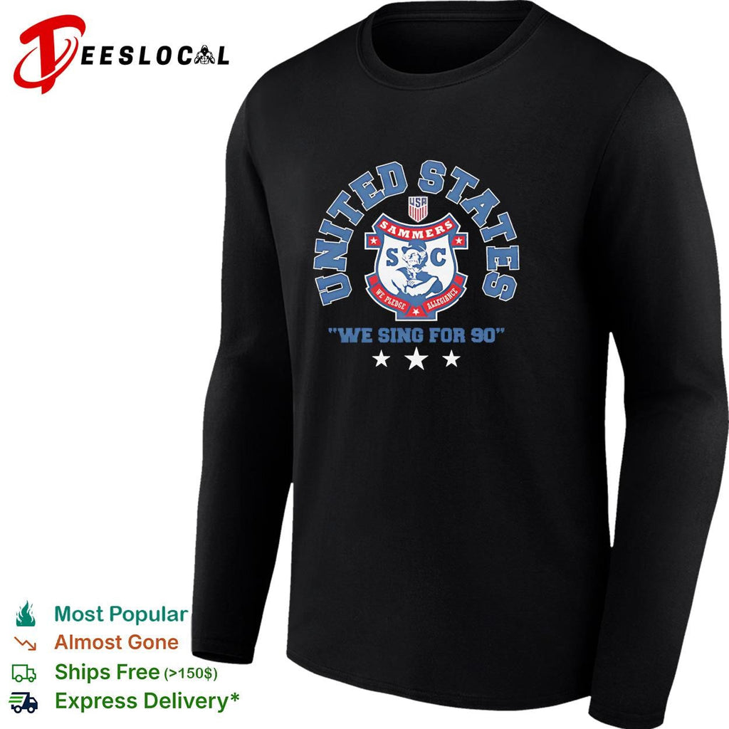 United States Sammers we sing for 90 soccer fan graphic shirt Unisex