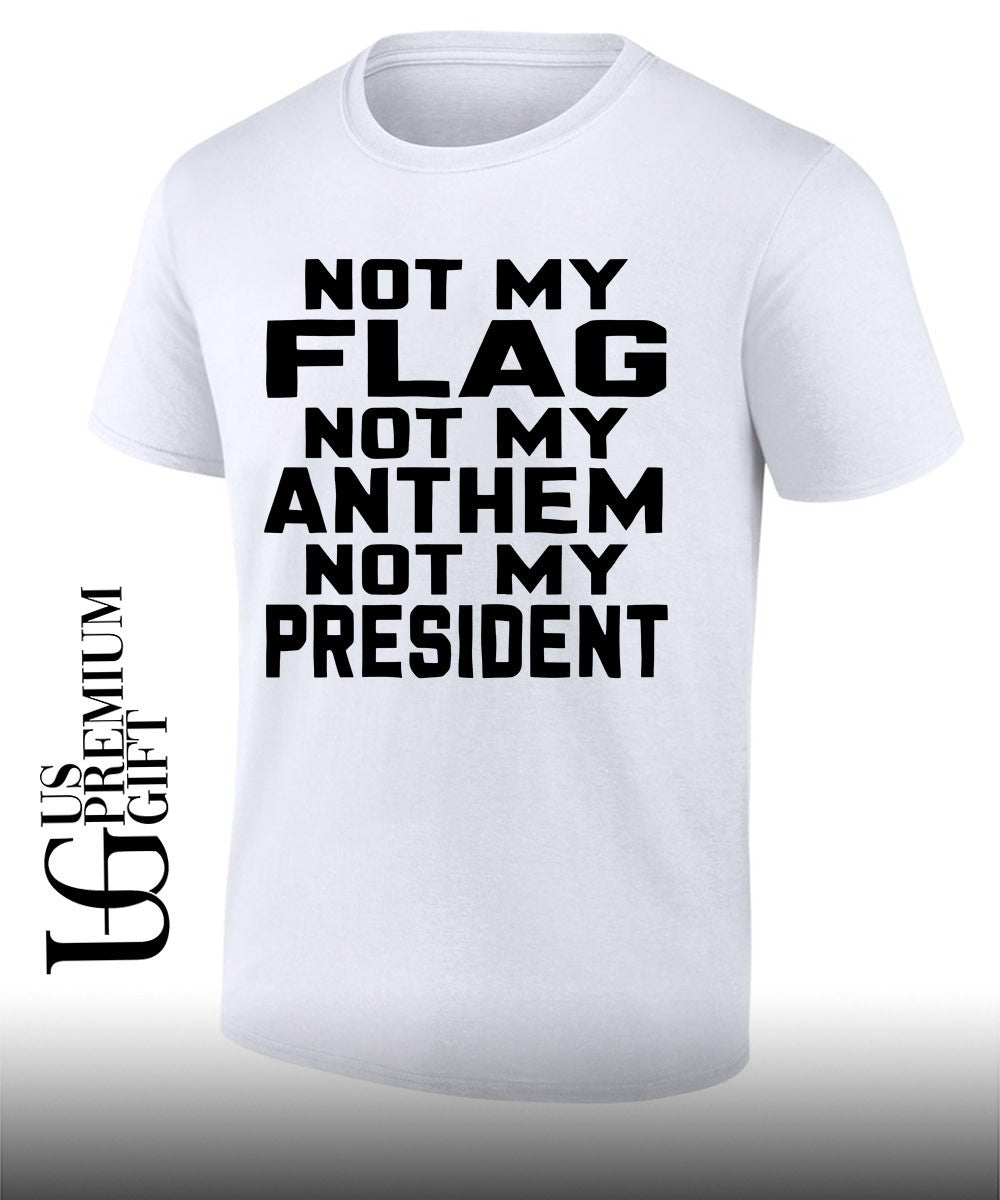 United States politics Not My Flag Not My Anthem Not My President shirt Unisex