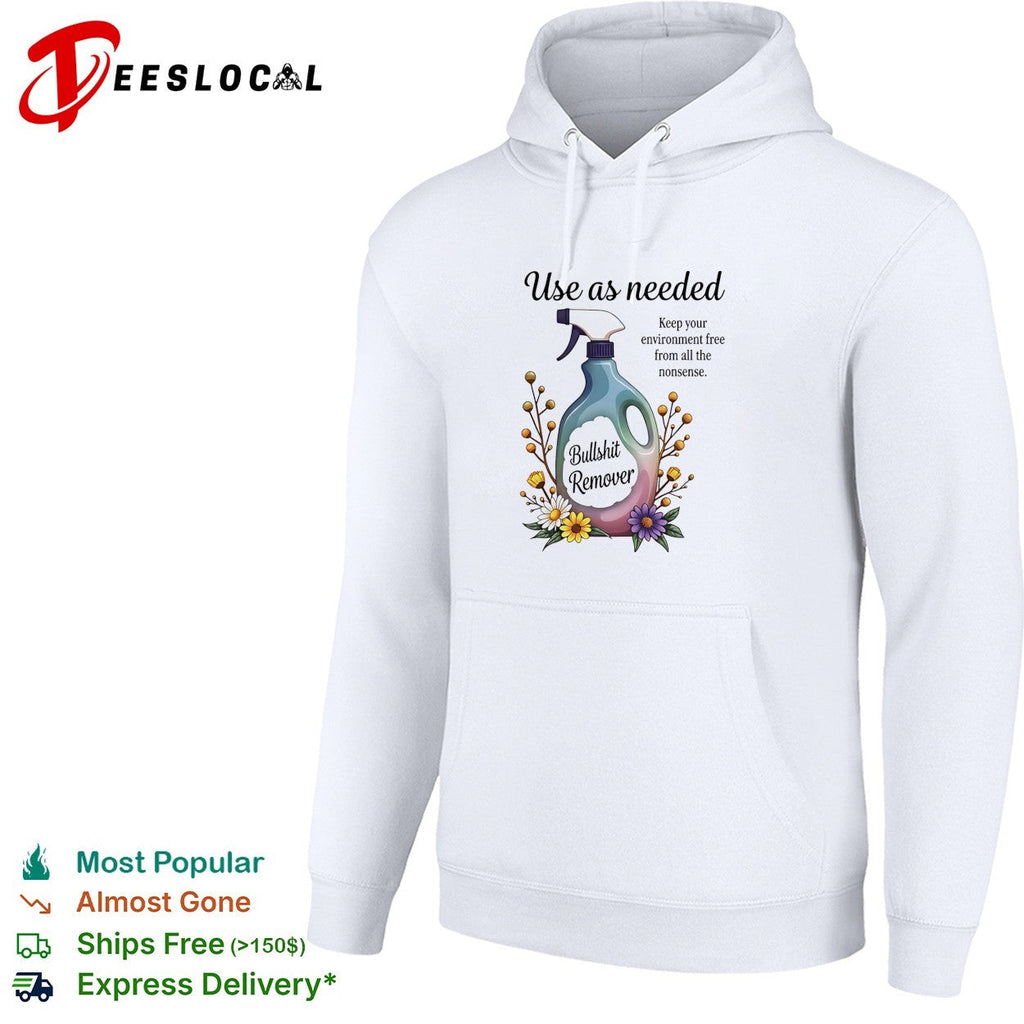 Use as needed bullshit remover keep your environment free from all the nonsense shirt Unisex