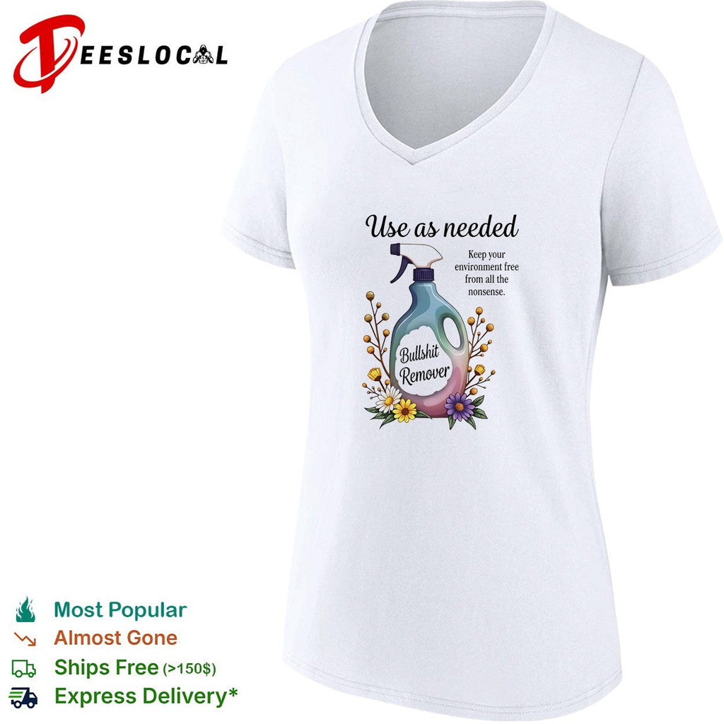 Use as needed bullshit remover keep your environment free from all the nonsense shirt Unisex