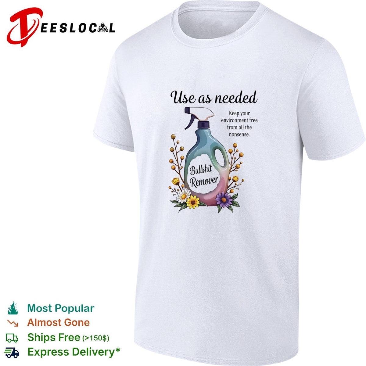 Use as needed bullshit remover keep your environment free from all the nonsense shirt Unisex