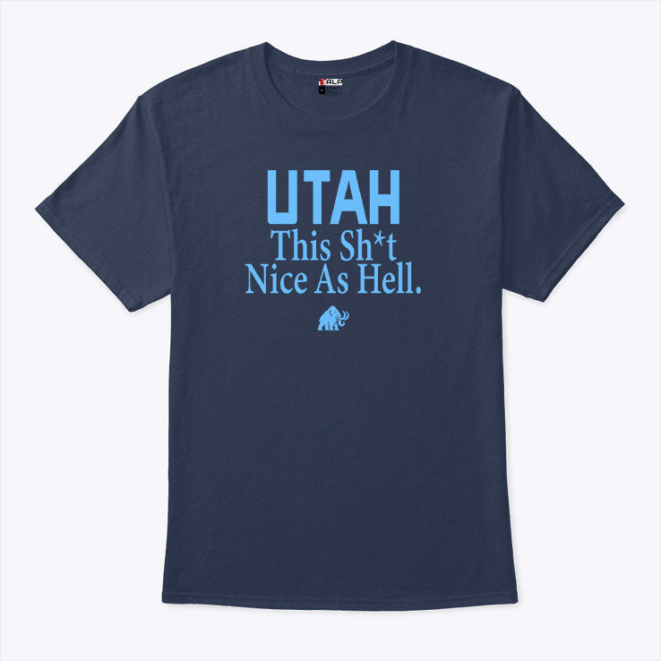 Utah Mammoth This Shit Nice As Hell T Shirt Unisex