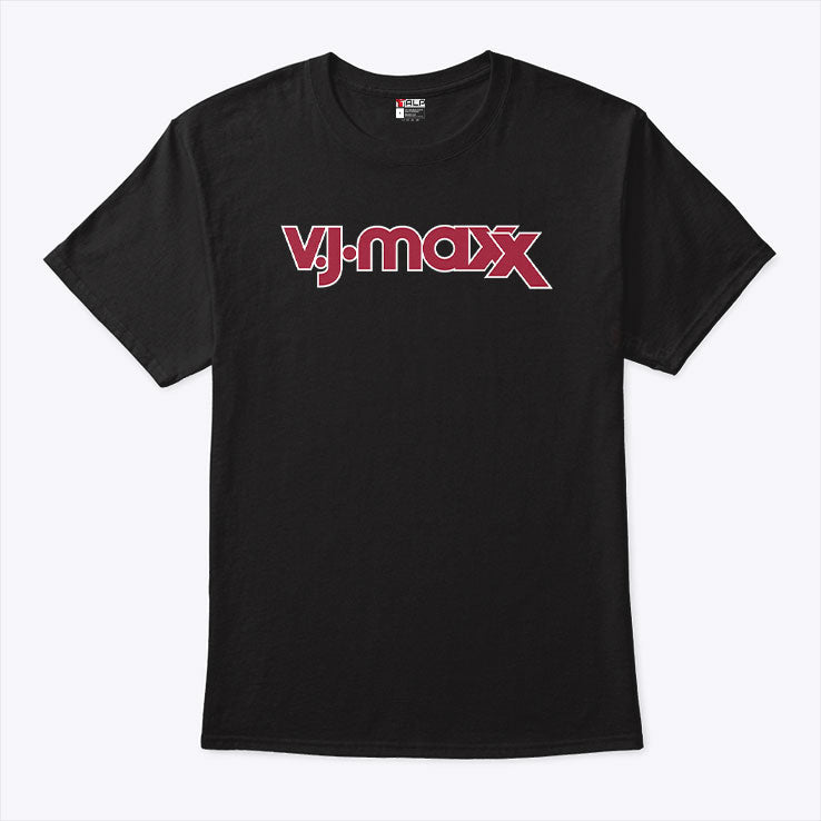 VJ Maxx T Shirt Unisex
