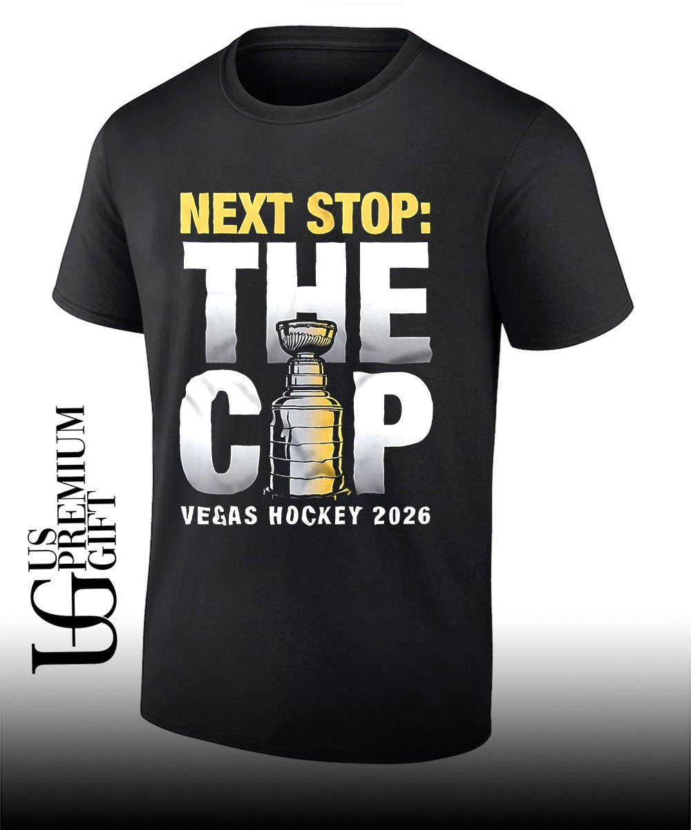 Vegas Golden Knights Stanley Cup NHL next stop the cup Vegas hockey 2026 shirt Unisex
