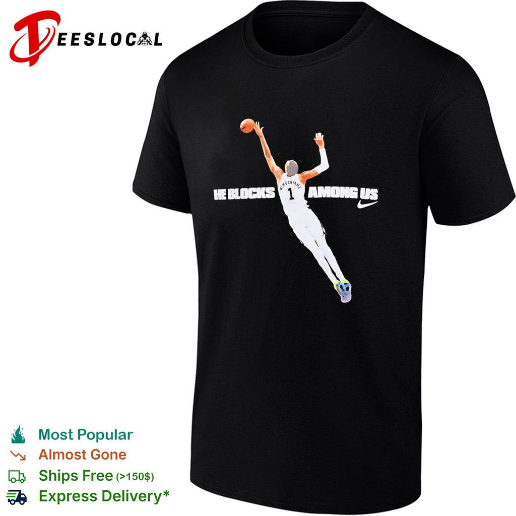 Victor Wembanyama San Antonio Spurs NBA He Blocks Among Us t shirt Unisex