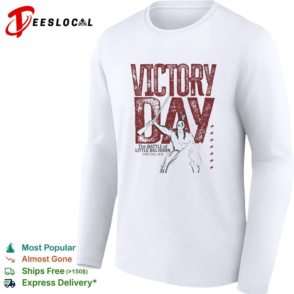 Victory Day The Battle of Little Big Horn June 25th 1876 Native American Warrior shirt Unisex