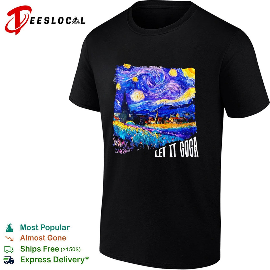 Vincent van Gogh The Starry Night Let it Gogh shirt Unisex