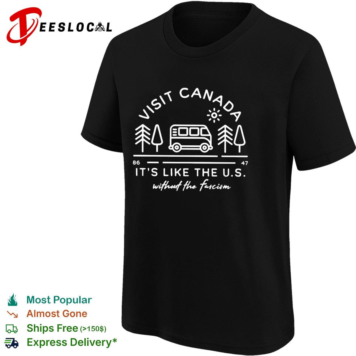 Visit Canada its like the US without the fascism travel road trip adventure shirt Unisex