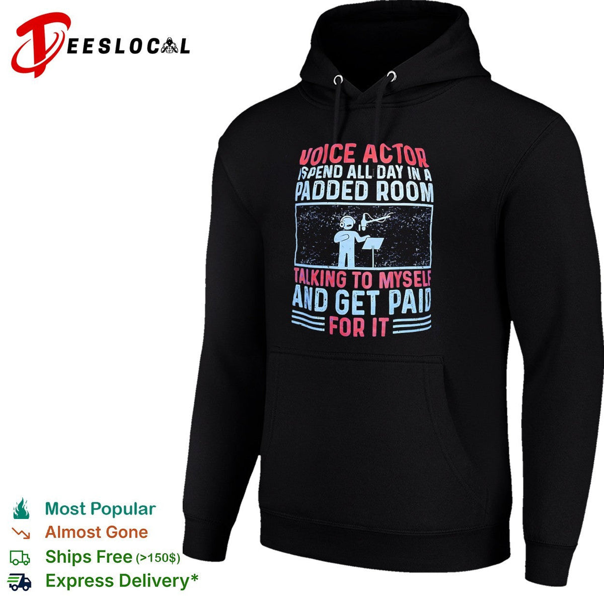 Voice Actor I spend all day in a padded room talking to myself and get paid for shirt Unisex