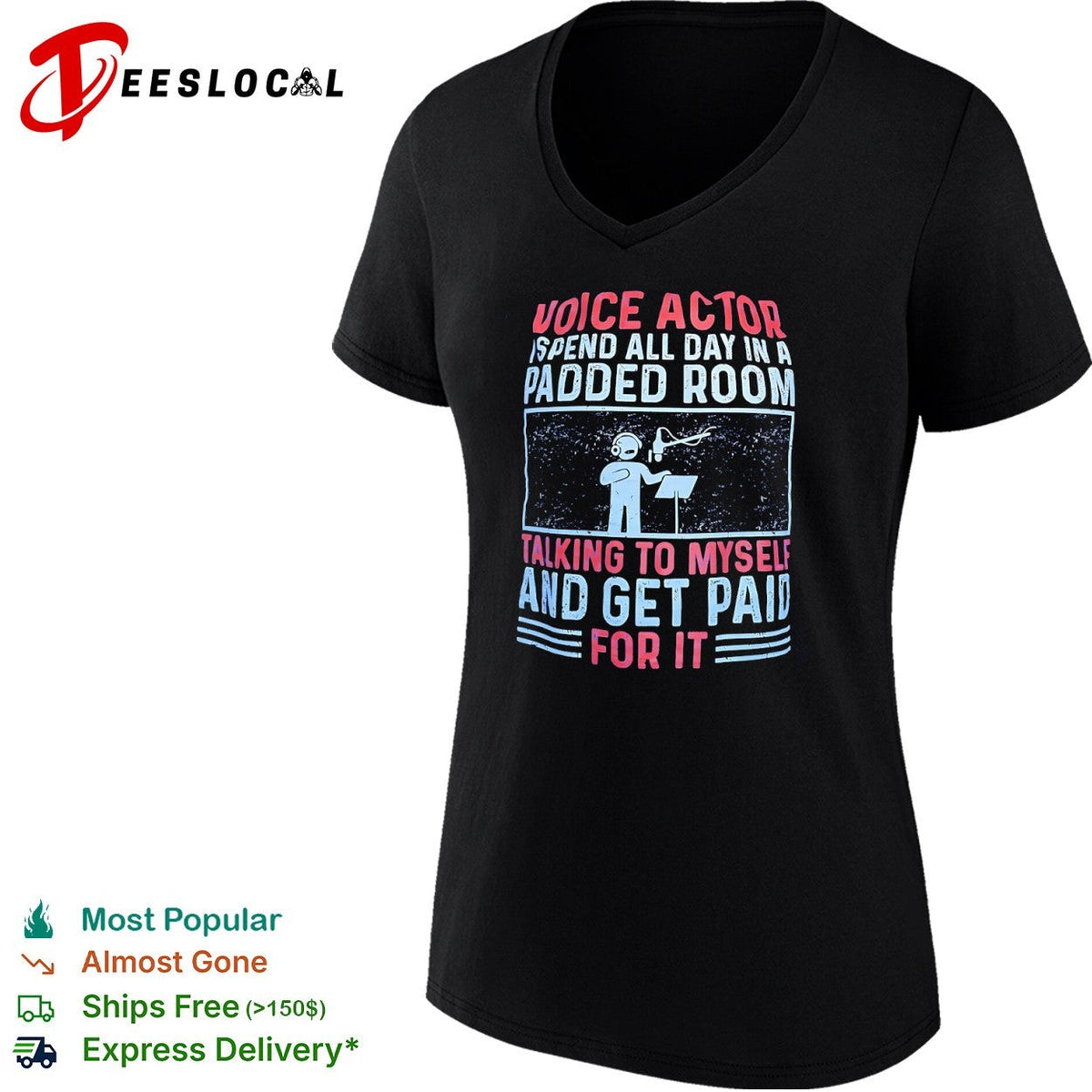 Voice Actor I spend all day in a padded room talking to myself and get paid for shirt Unisex