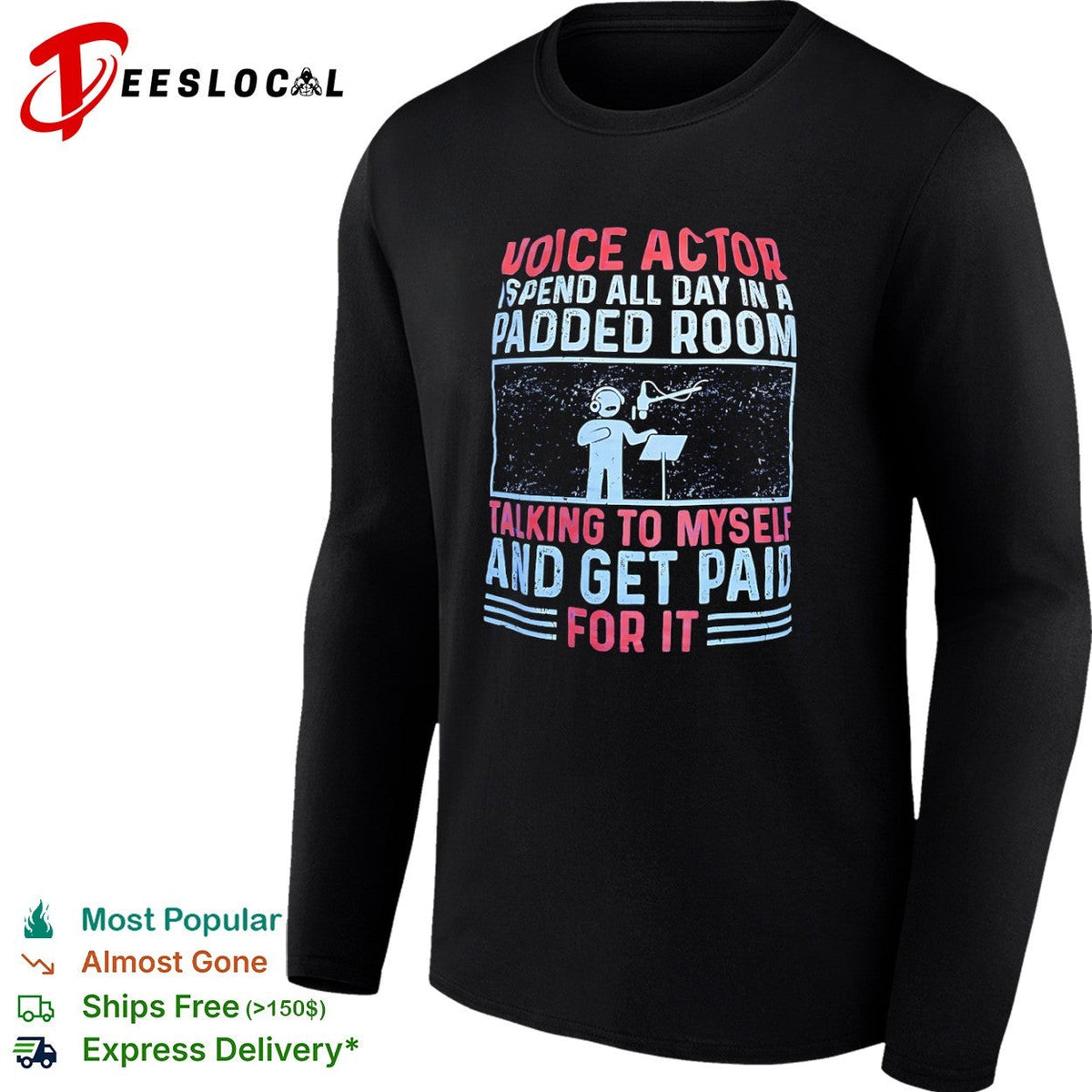 Voice Actor I spend all day in a padded room talking to myself and get paid for shirt Unisex