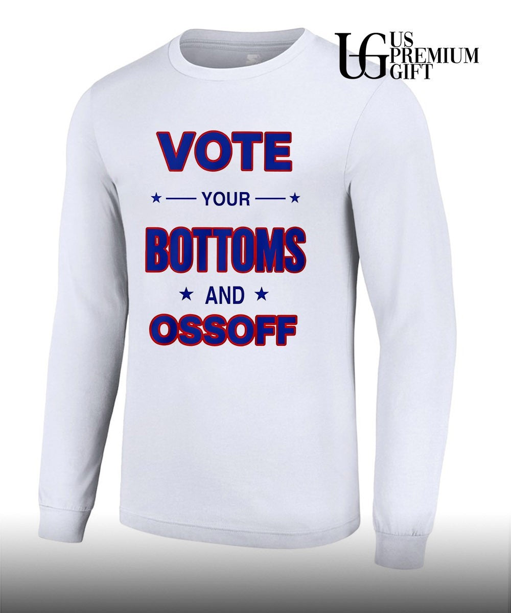 Vote your Bottoms and Ossoff shirt Unisex