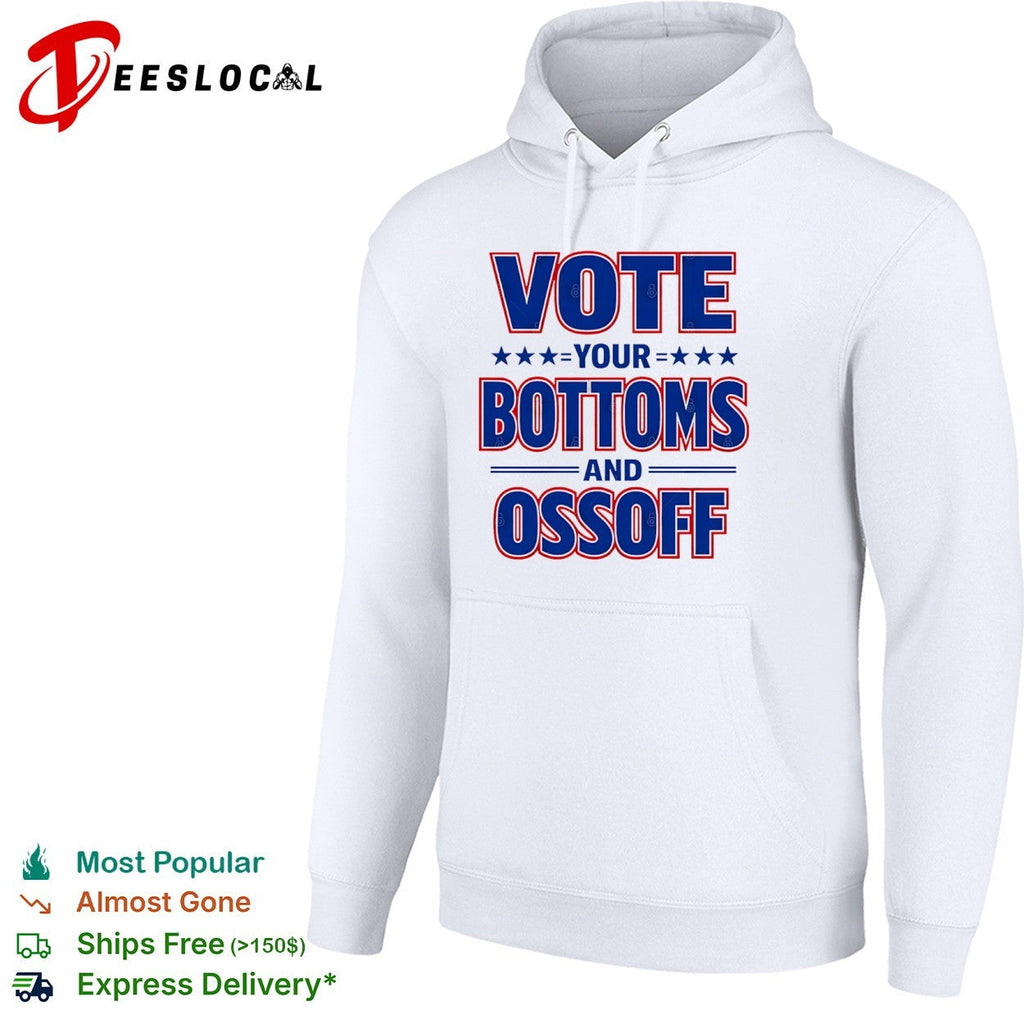 Vote your bottoms and Ossoff Jon Ossoff Georgia Senate shirt Unisex