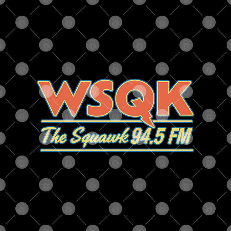 WSQK The Squawk 94.5 FM Shirt Unisex