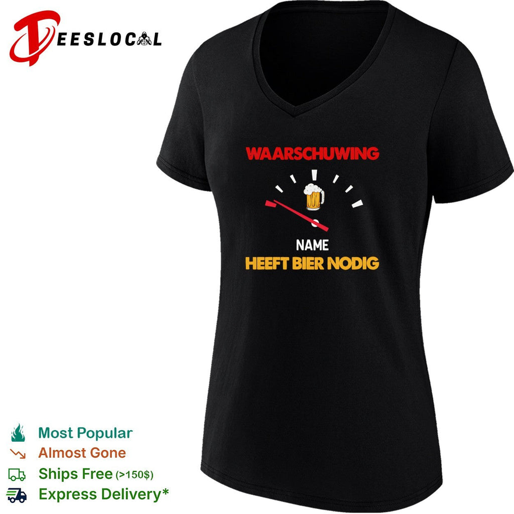 Waarschuwing Name Heeft Bier Nodig Beer Gauge Funny Alcohol Enthusiast Beer Shirt Unisex