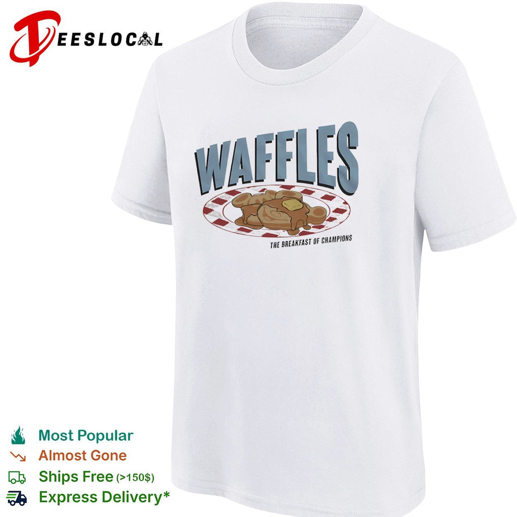 Waffles the breakfast of champions shirt Unisex