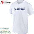 Wait have you heard of the beaches shirt Unisex