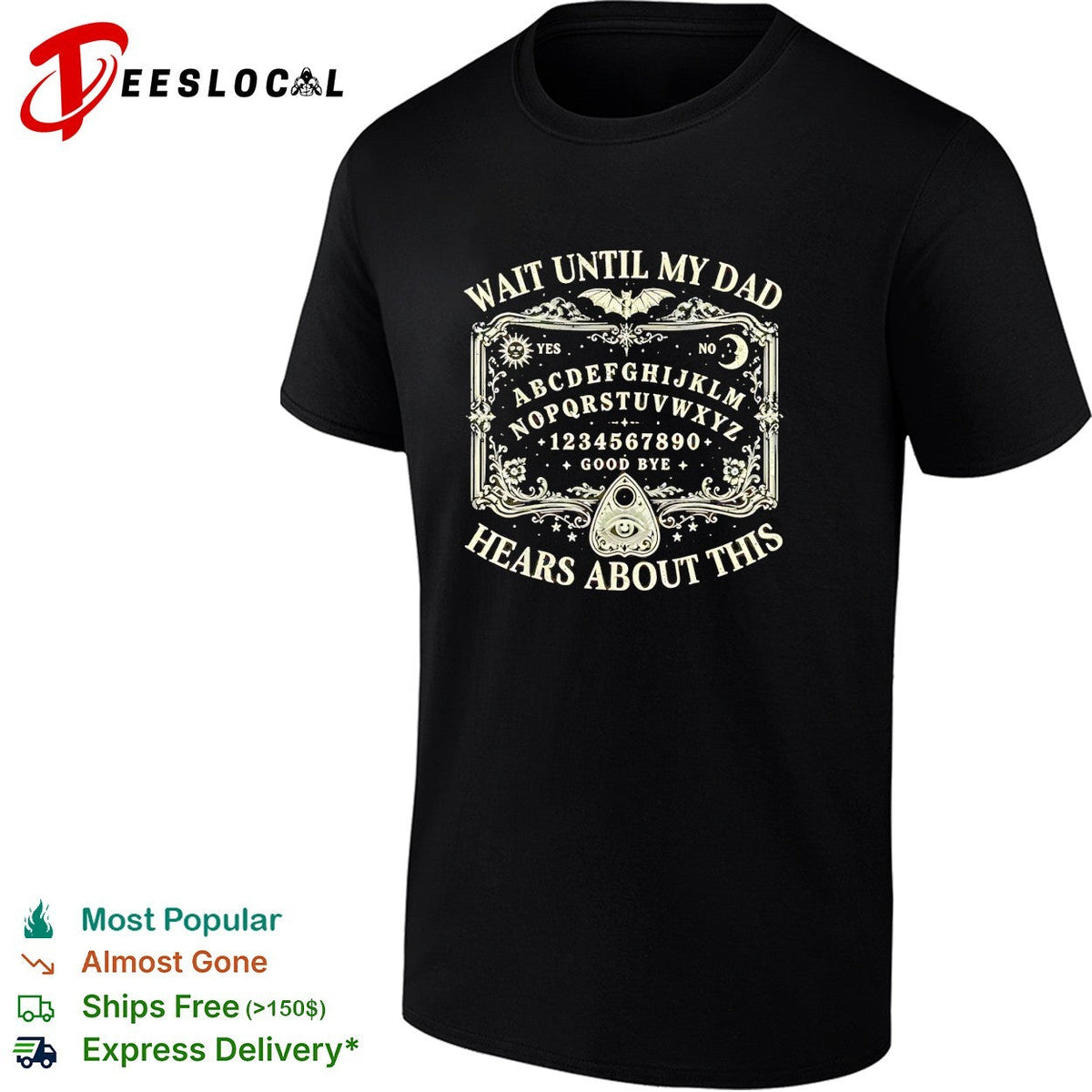 Wait until my dad hears about this Ouija board spooky halloween gothic shirt Unisex