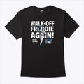 Walk Off Freddie Again Freddie Freeman T Shirt Unisex
