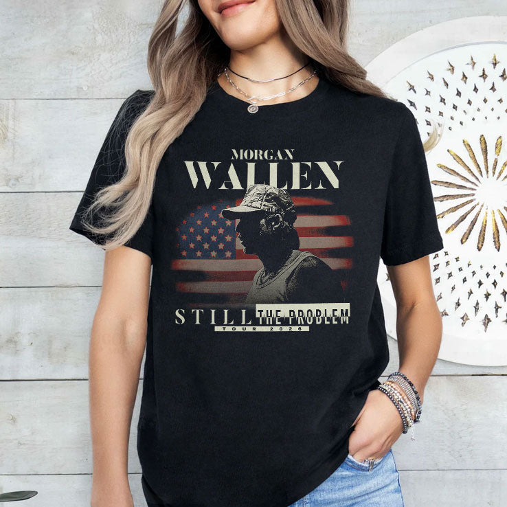 Morgan Wallen Still The Problem Tour 2026 T Shirt Unisex