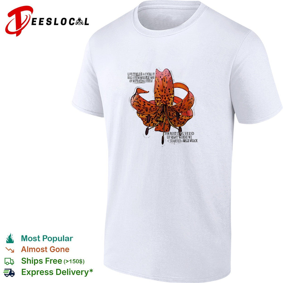 Wally Wojack life is a cycle quote tiger lily shirt Unisex