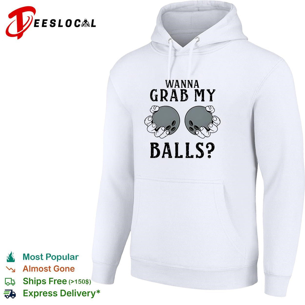 Wanna grab my bowling balls shirt Unisex